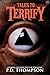Tales to Terrify by P.D. Thompson