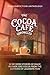 The Cocoa Café Chronicles