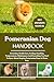 POMERANIAN DOG HANDBOOK: Gr...