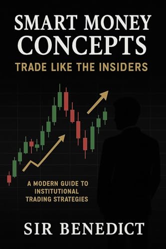 SMART MONEY CONCEPTS: TRADE LIKE THE INSIDERS (Kindle Edition)