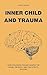 Inner Child and Trauma: How...