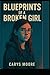 Blueprints of a Broken GIrl