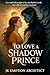 To Love a Shadow Prince