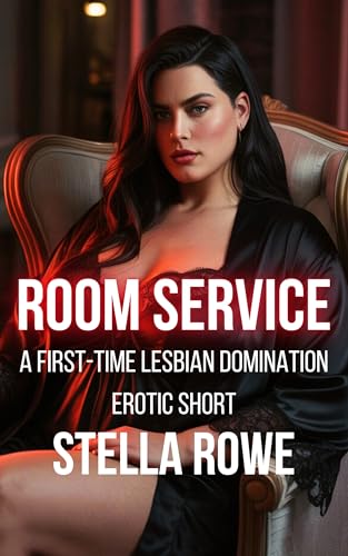 Room Service: A First-Time Lesbian Domination Erotic Short (Mistress Amanda BDSM Stories Book 1)
