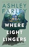 Where Light Lingers by Ashley Farley