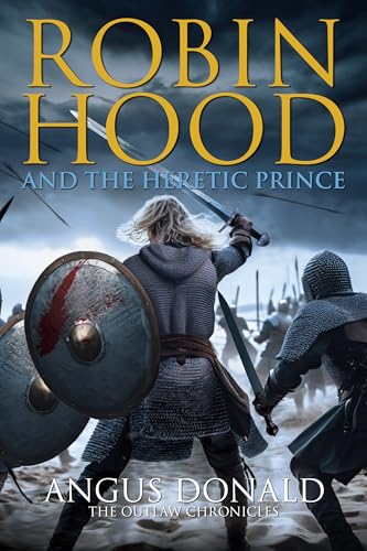 Robin Hood and the Heretic Prince (Kindle Edition)