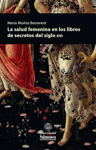 La salud femenina en los libros de secretos del siglo XVI