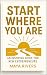 Start Where You Are: The En...