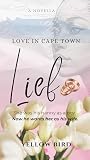 Lief - Love In Cape Town: (A Heartwarming Contemporary Spicy Romance set in South Africa)