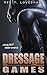 Dressage Games by Rex T. Loveshaft