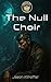 The Null Choir (Blackwire)