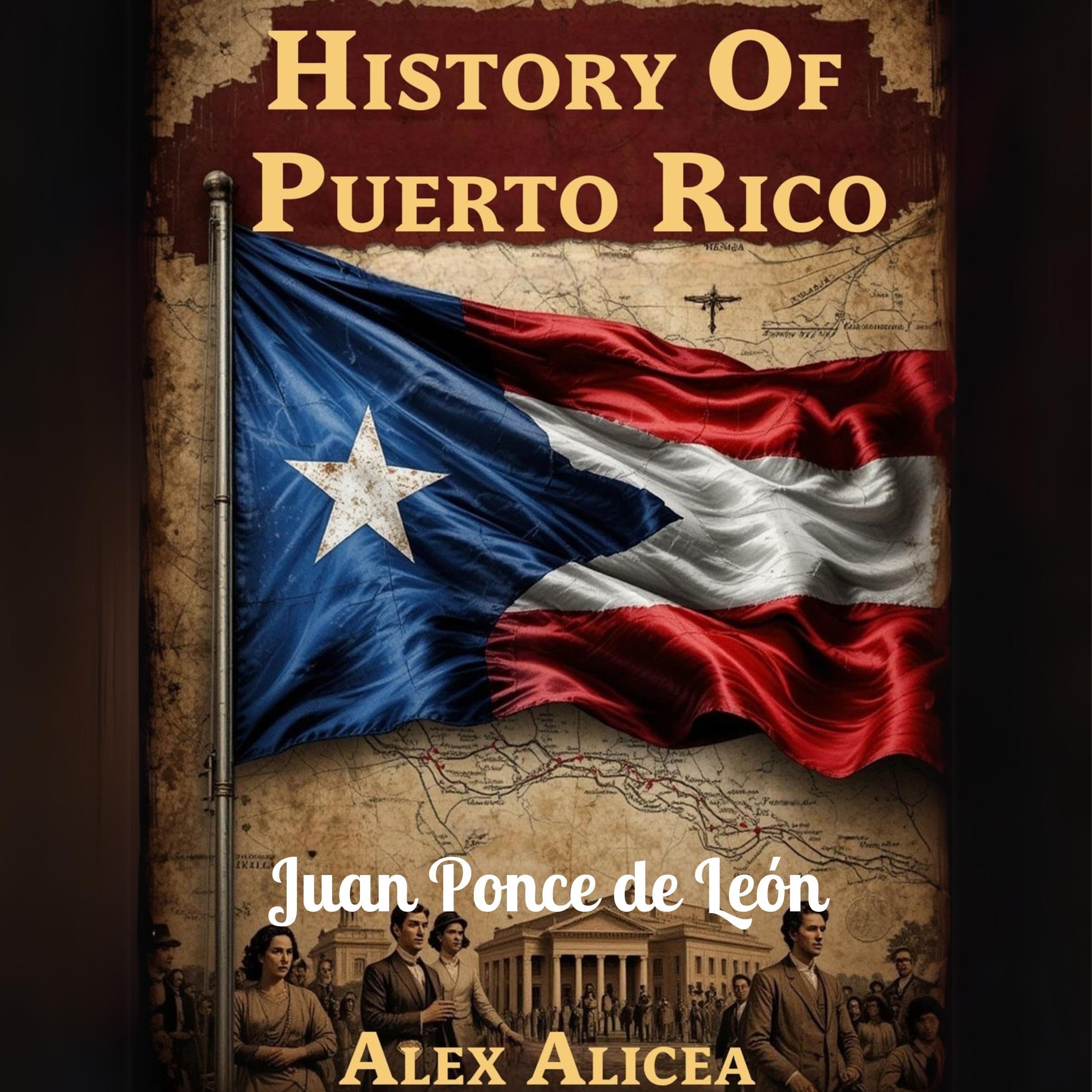 History of Puerto Rico: Juan Ponce de León (Audible Audio)