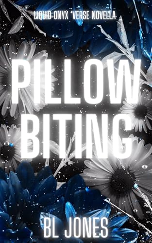 Pillow Biting : A Liquid Onyx story (Kindle Edition)