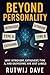 Beyond Personality: Why Introvert, Extrovert, Type A, and Easygoing Are Just Labels (Everyday Hustle, Bustle, and Tussle)