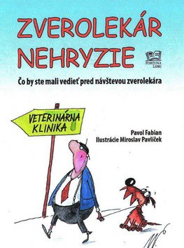 Zverolekár nehryzie: čo by ste mali vedieť pred návštevou zverolekára (Paperback)