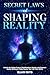 Secret Laws of Shaping Reality by Elian Rhys