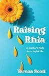 Raising Rhia: A Mother's Fight for a Joyful Life