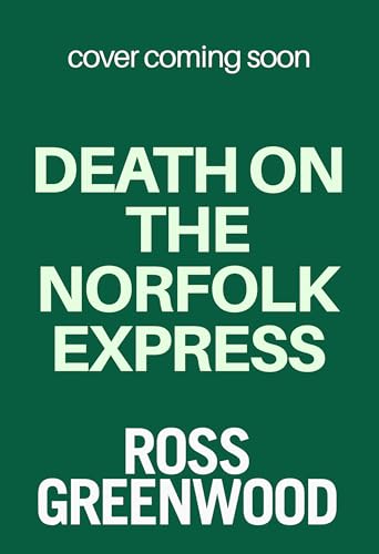 Death on the Norfolk Express (DS Ashley Knight #6)