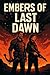Embers Of Last Dawn