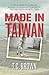 Made in Taiwan by T.C. Brown