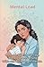 Mental Load: Wenn der Kopf zu viel trägt. Wie wir Verantwortung teilen und Beziehungen stärken (German Edition)