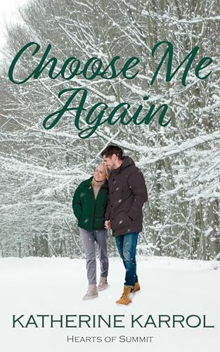Choose Me Again (Hearts of Summit Book 4)