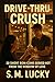 Drive-Thru Crush by S. M. Lucky