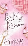 Be My Reason