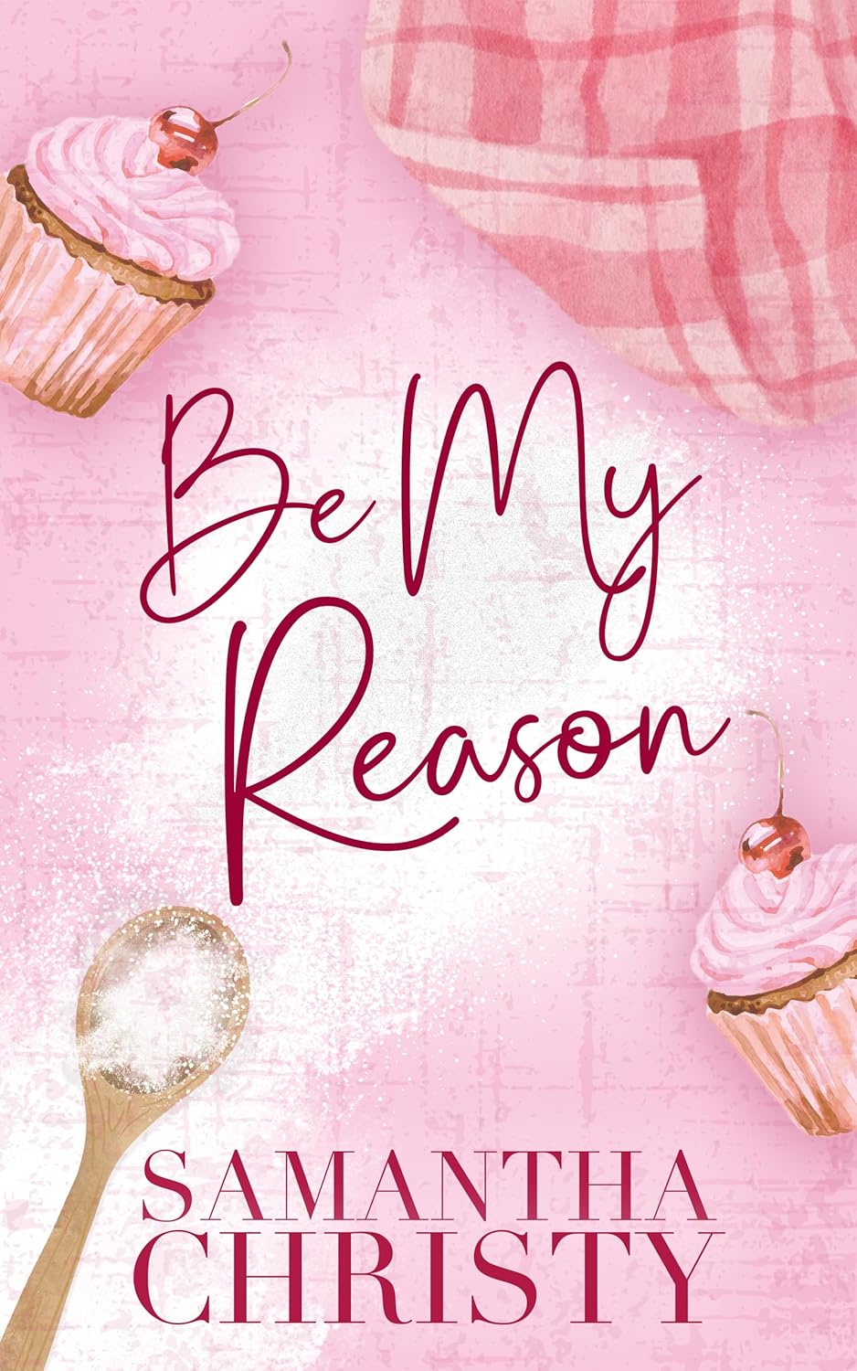 Be My Reason (Kindle Edition)