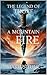 A Mountain of Fire (THE LEG...