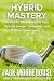 Hybrid Mastery: Secrets to ...