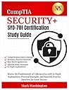 CompTIA Security+ SYO-701 Certification Study Guide: Master the Fundamentals of Cybersecurity with In-Depth Explanations, Practical Examples, and Essential Practice Questions for Exam Success