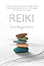 REIKI For Beginners: A Prac...