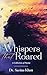 Whispers That Roared - A Co...