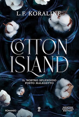 Cotton Island. Il nostro splendido posto maledetto (Italian Edition)
