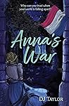 Anna's War by D.J.  Taylor