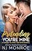 Pretending You're Mine: A s...