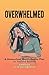 Overwhelmed: A Homeschool Mom's Rescue Plan for Peaceful Routines