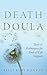 Death Doula by Kelly Ruby Hanson
