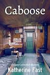 Caboose: A Casey Cavendish Mystery Caboose: A Casey Cavendish Mystery