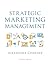 Strategic Marketing Managem...
