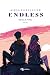Endless. Senza fine (Legger...