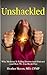 Unshackled: Why Medicine Is...