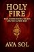Holy Fire: Reclaiming Desire, Shakti, and the Sacred Self