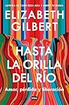 Hasta la orilla d...
