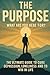 The Purpose: What Are You Here For?