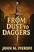 From Dust to Daggers