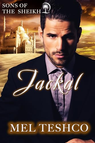 Jackal: A Forbidden Sheikh Romance (Sons of the Sheikh Book 4)