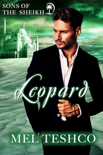Leopard: A Forbidden Sheikh Romance (Sons of the Sheikh Book 5)