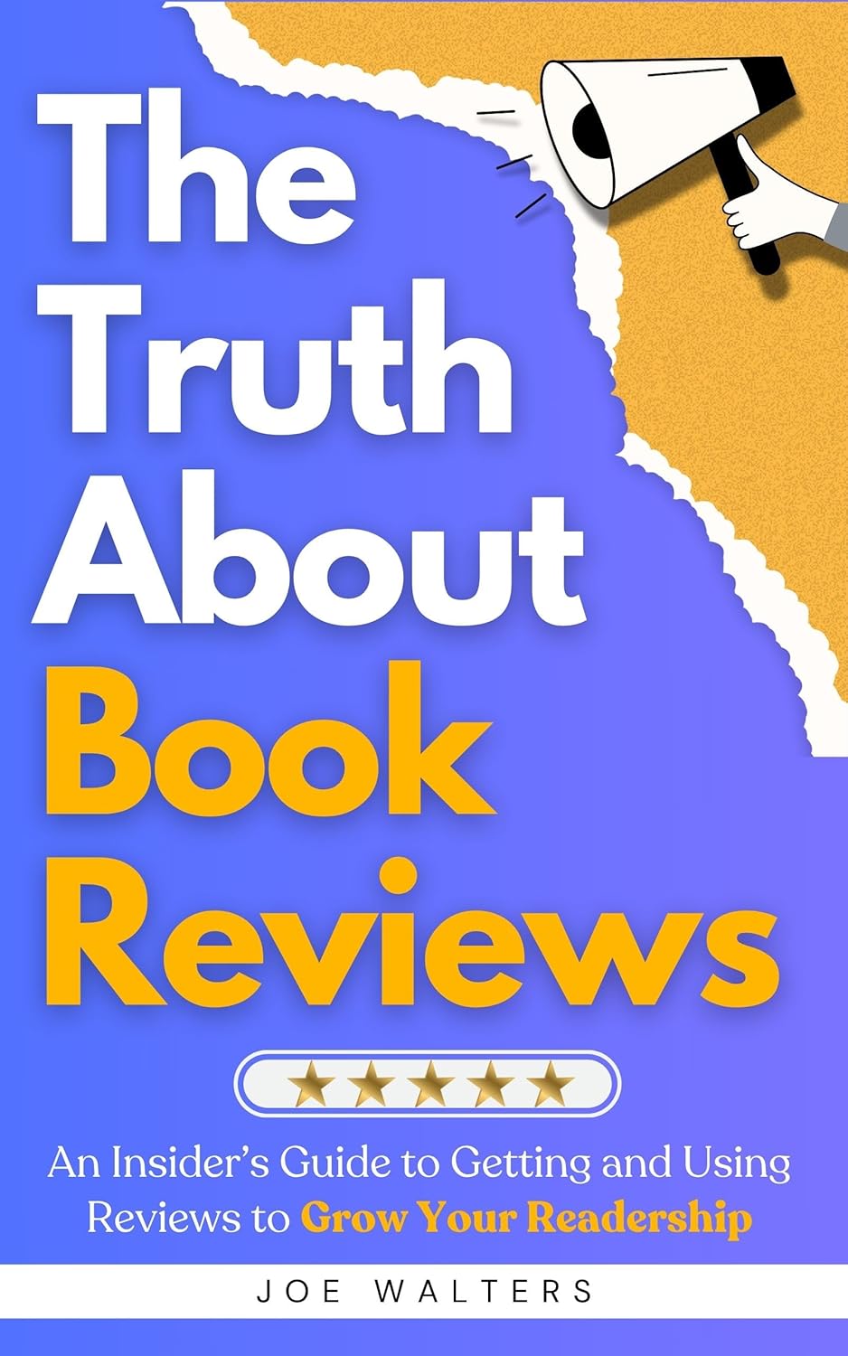 The Truth About Book Reviews: An Insider's Guide to Getting and Using Reviews to Grow Your Readership